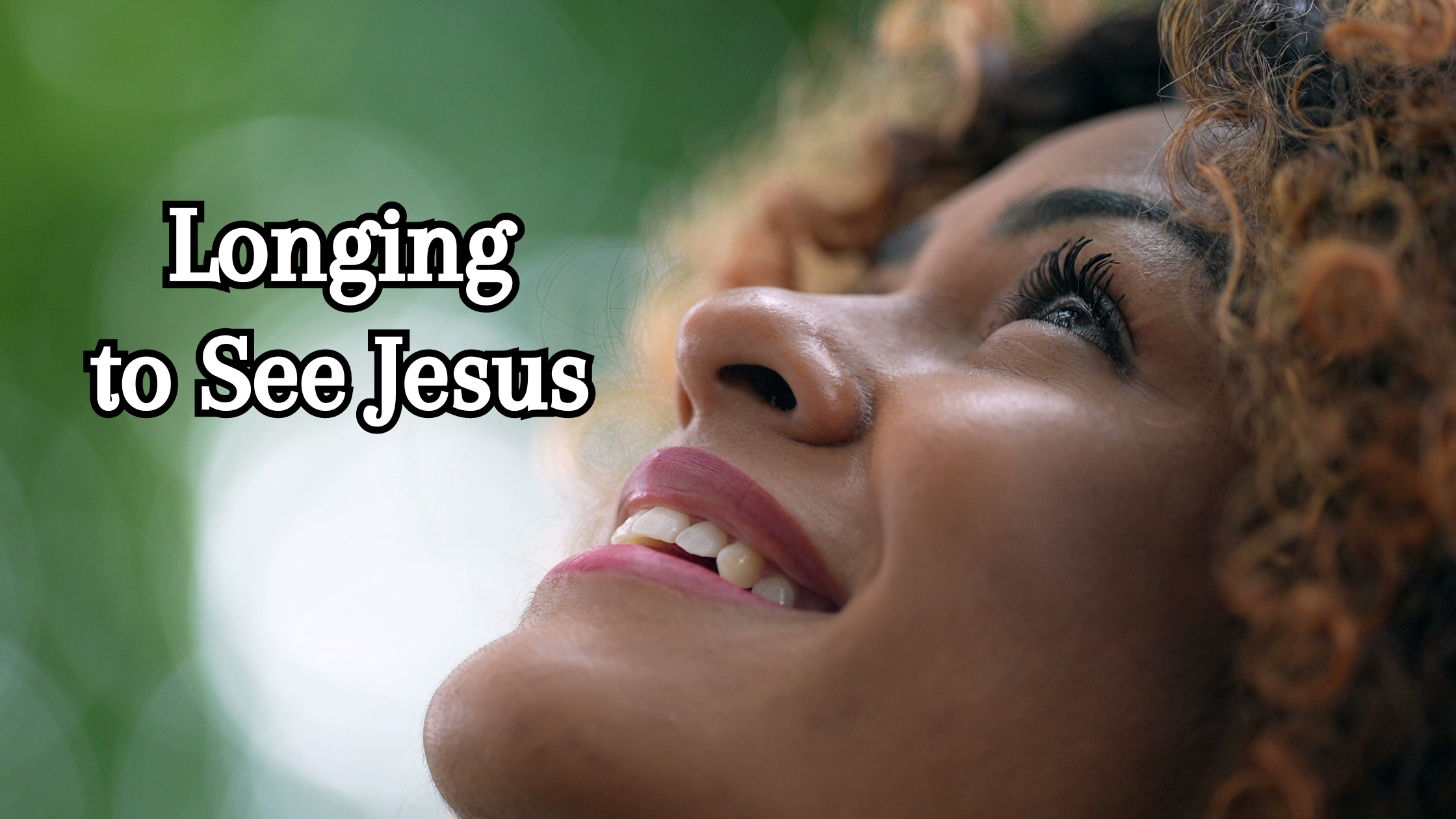 longing to see Jesus
