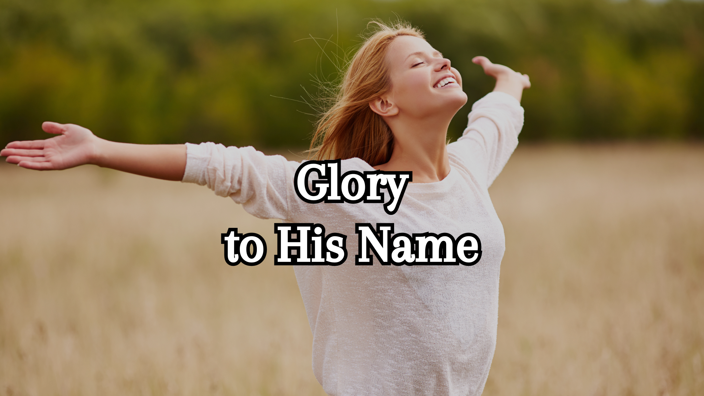 Glory to His Name