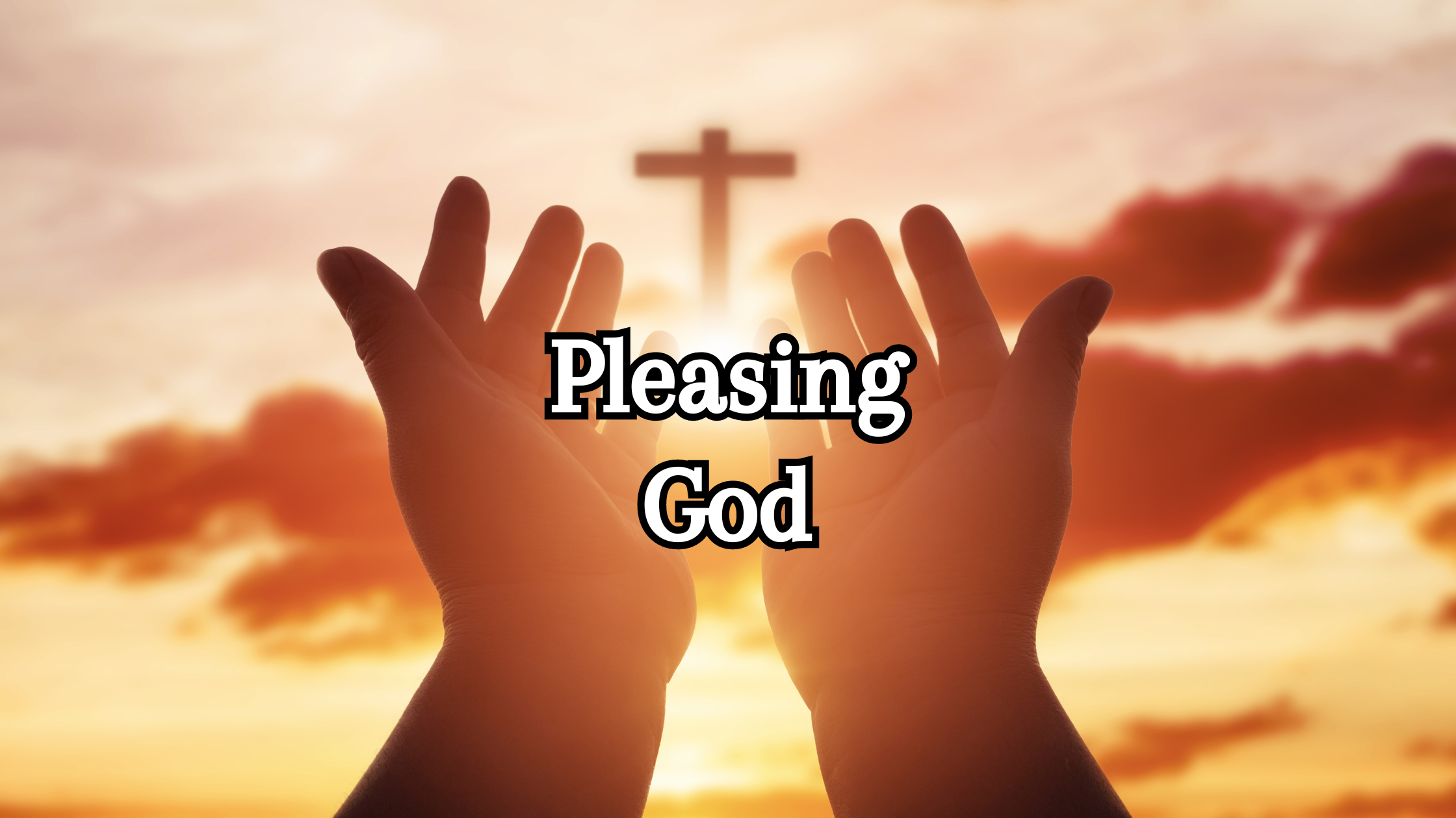 pleasing God