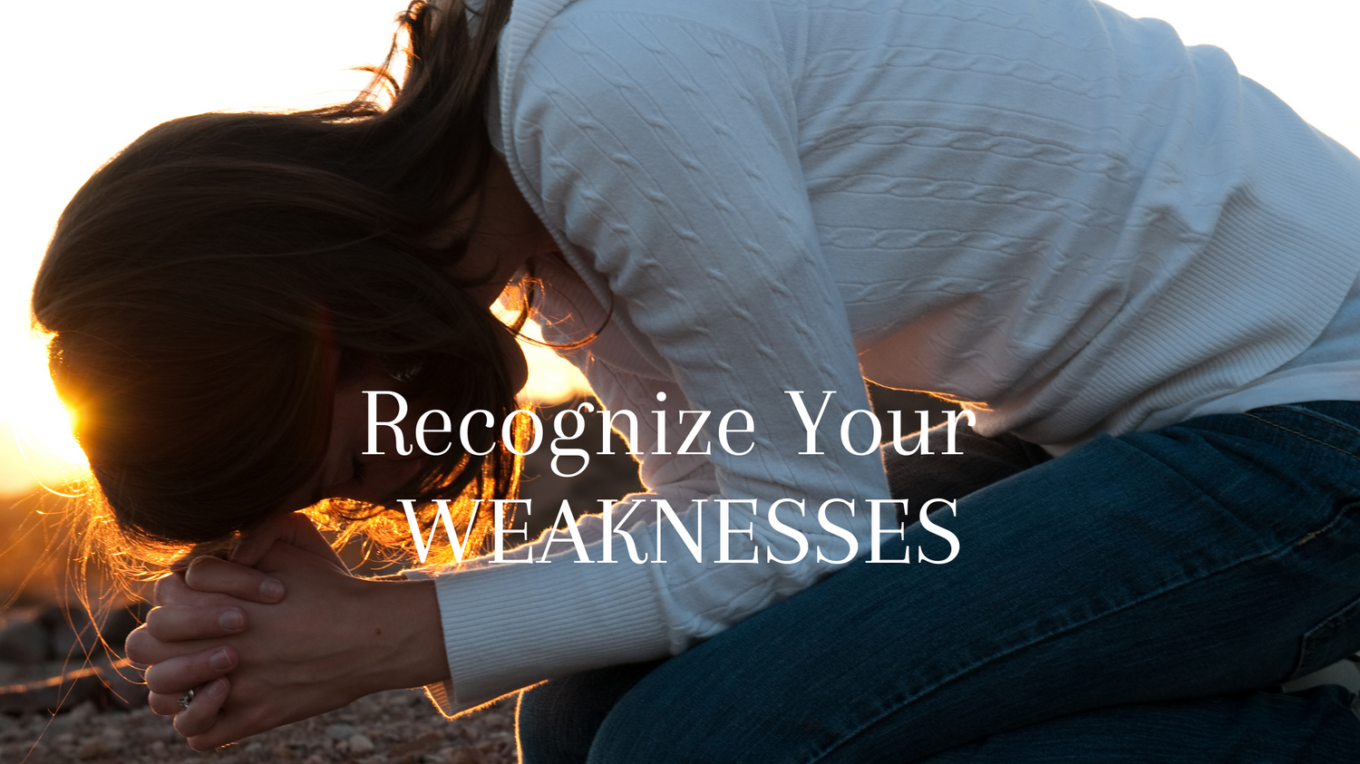 Humility Is Honesty Before God Recognize Weaknesses